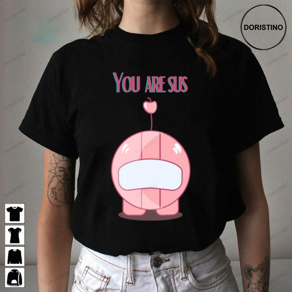 You Are Sus Limited Edition T-shirts